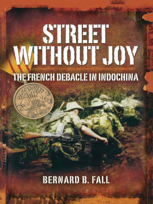 Title details for Street Without Joy by Bernard  Fall - Available